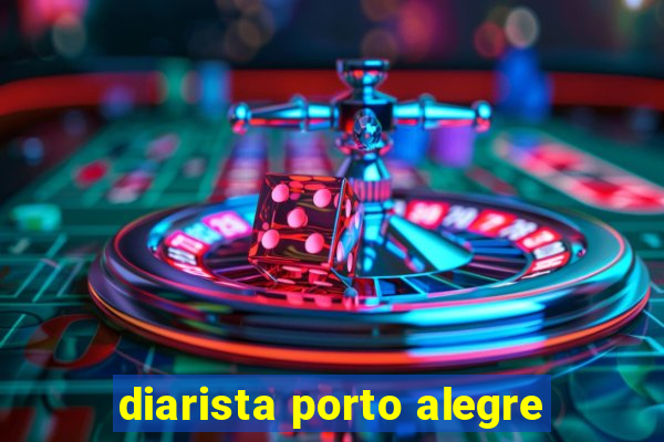 diarista porto alegre